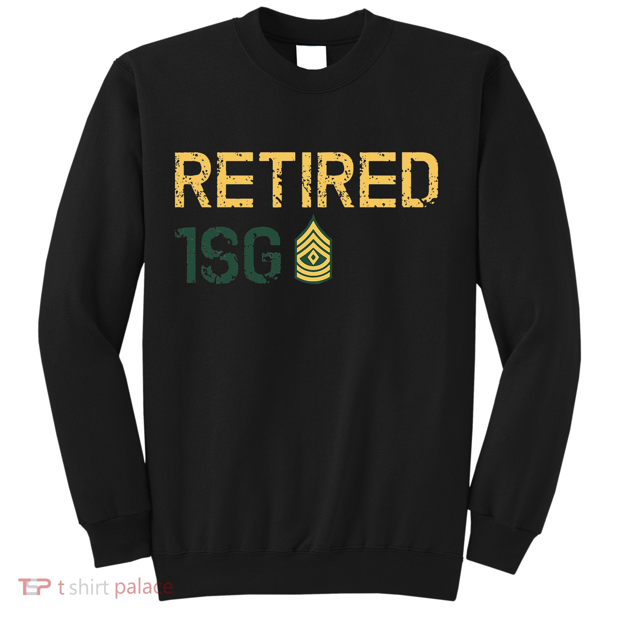 Retired First Sergeant (1SG) Sweatshirt