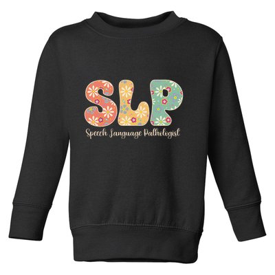 Retro Floral Slp Speech Language Pathologist Speech Therapy Toddler Sweatshirt
