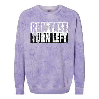 Run Fast Turn Left Funny Track Racing Joke Colorblast Crewneck Sweatshirt