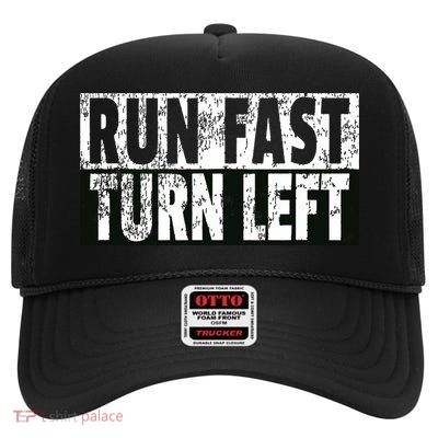 Run Fast Turn Left Funny Track Racing Joke High Crown Mesh Back Trucker Hat