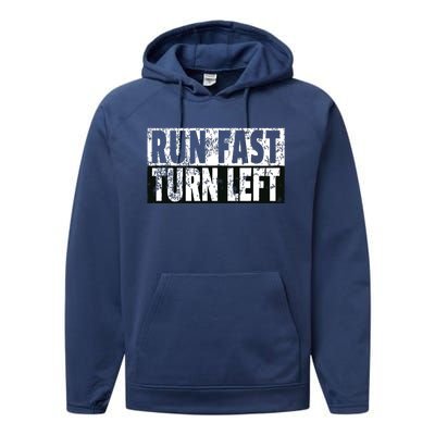 Run Fast Turn Left Funny Track Racing Joke Performance Fleece Hoodie