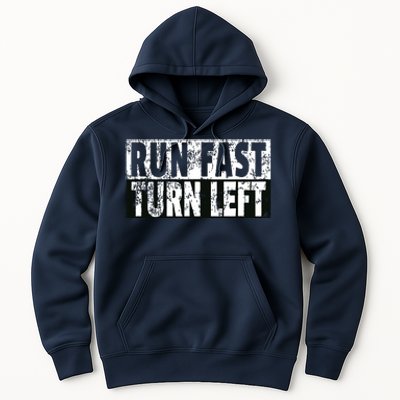 Run Fast Turn Left Funny Track Racing Joke Hoodie