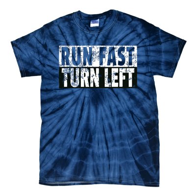 Run Fast Turn Left Funny Track Racing Joke Tie-Dye T-Shirt