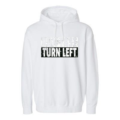 Run Fast Turn Left Funny Track Racing Joke Garment-Dyed Fleece Hoodie