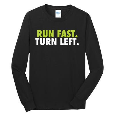 Run Fast Turn Left Funny Track Runner Motivational Fitness Tall Long Sleeve T-Shirt