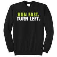 Run Fast Turn Left Funny Track Runner Motivational Fitness Tall Sweatshirt