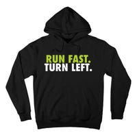 Run Fast Turn Left Funny Track Runner Motivational Fitness Tall Hoodie