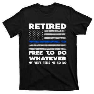 Retired Free To Do Whatever Thin Blue Line Police Gift T-Shirt