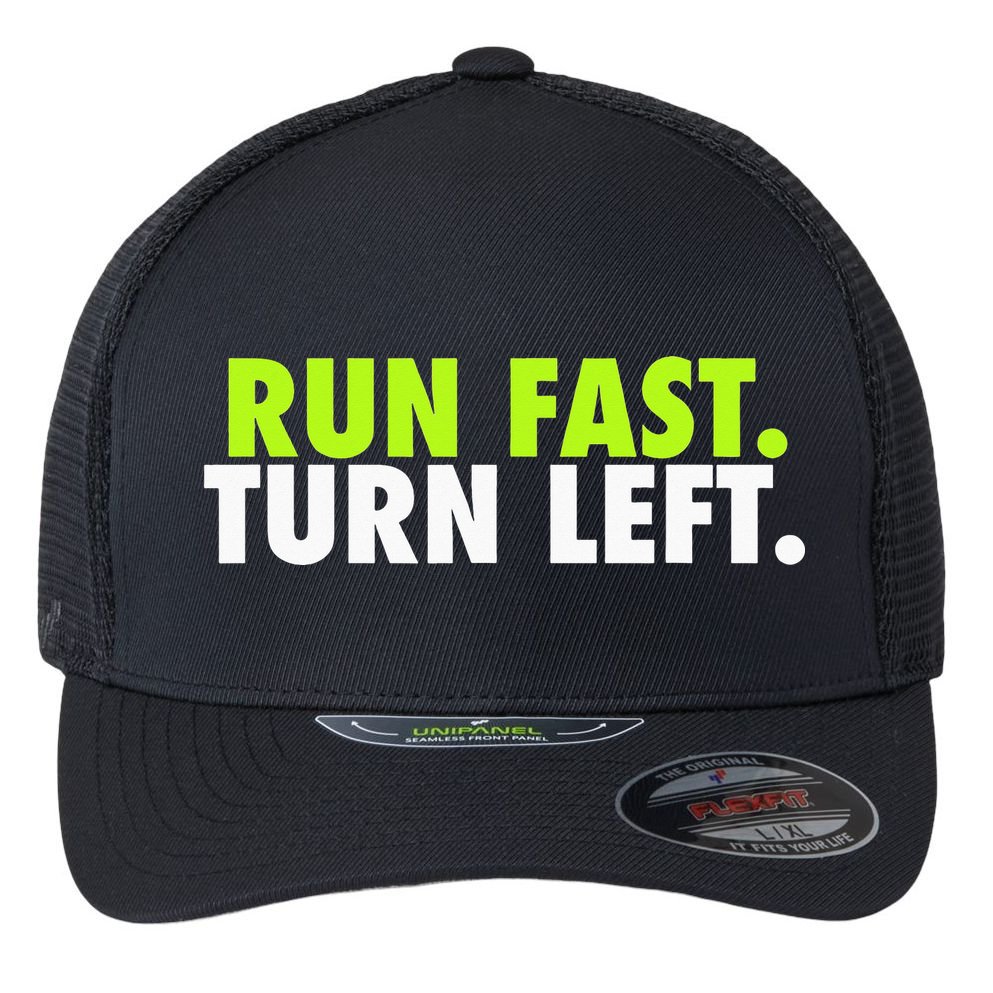 Run Fast Turn Left Funny Track Runner Motivational Fitness Flexfit Unipanel Trucker Cap