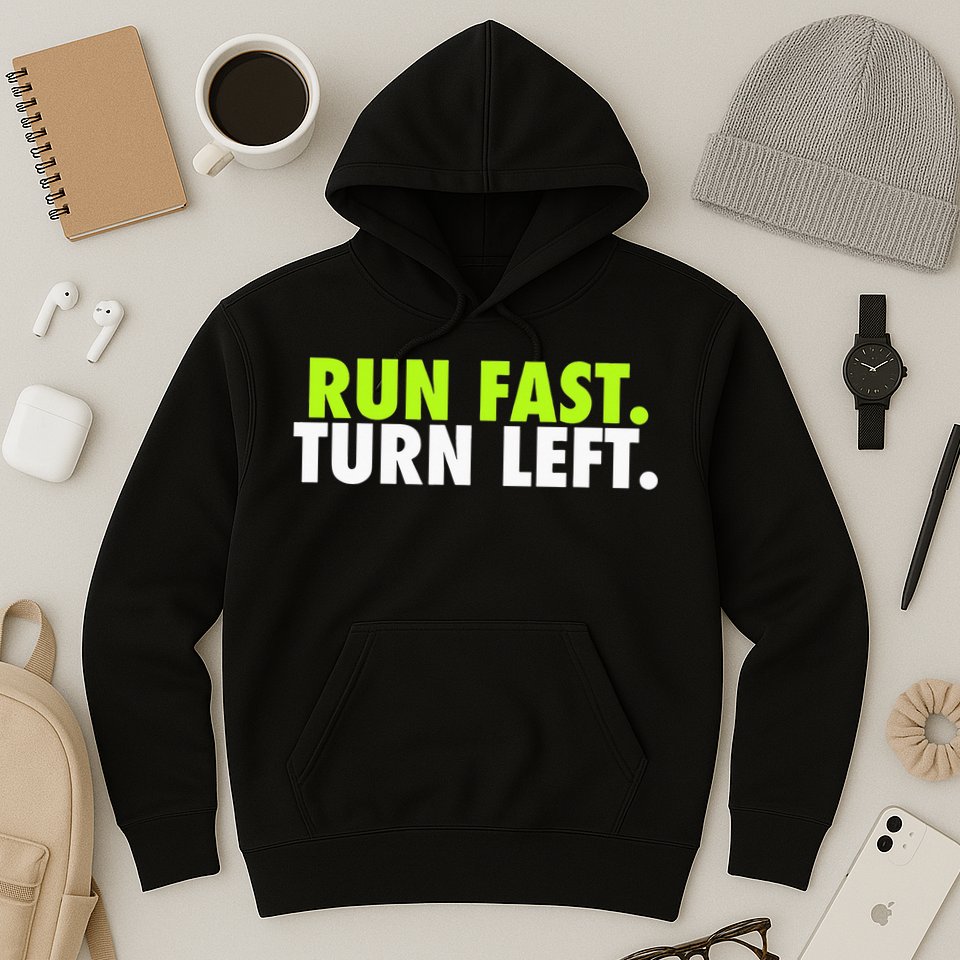 Run Fast Turn Left Funny Track Runner Motivational Fitness Hoodie