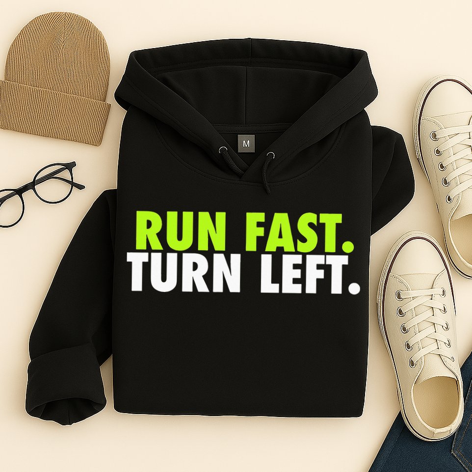 Run Fast Turn Left Funny Track Runner Motivational Fitness Hoodie