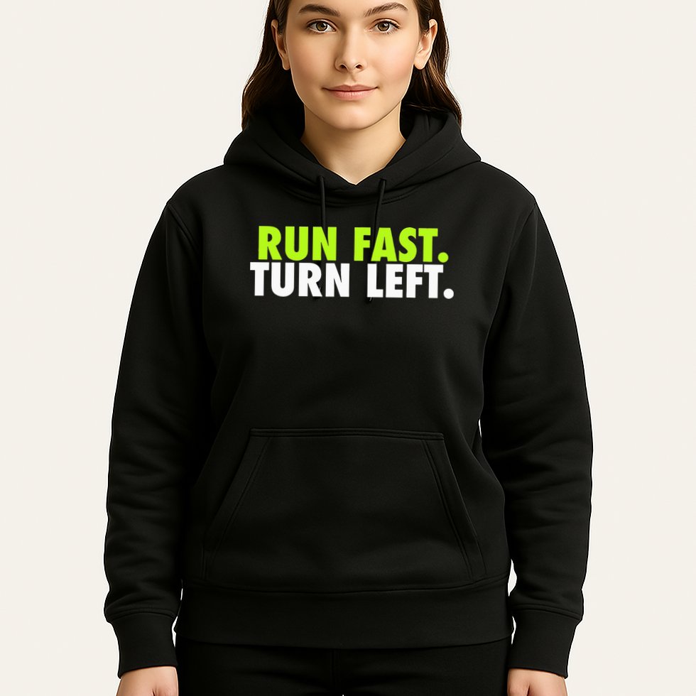 Run Fast Turn Left Funny Track Runner Motivational Fitness Hoodie