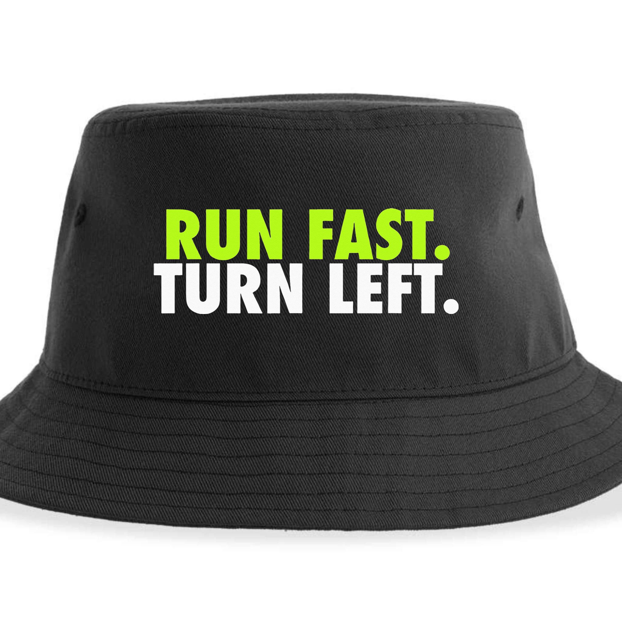 Run Fast Turn Left Funny Track Runner Motivational Fitness Sustainable Bucket Hat