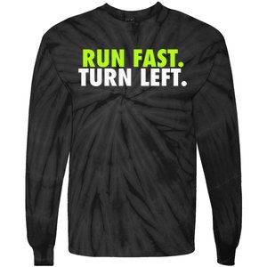 Run Fast Turn Left Funny Track Runner Motivational Fitness Tie-Dye Long Sleeve Shirt