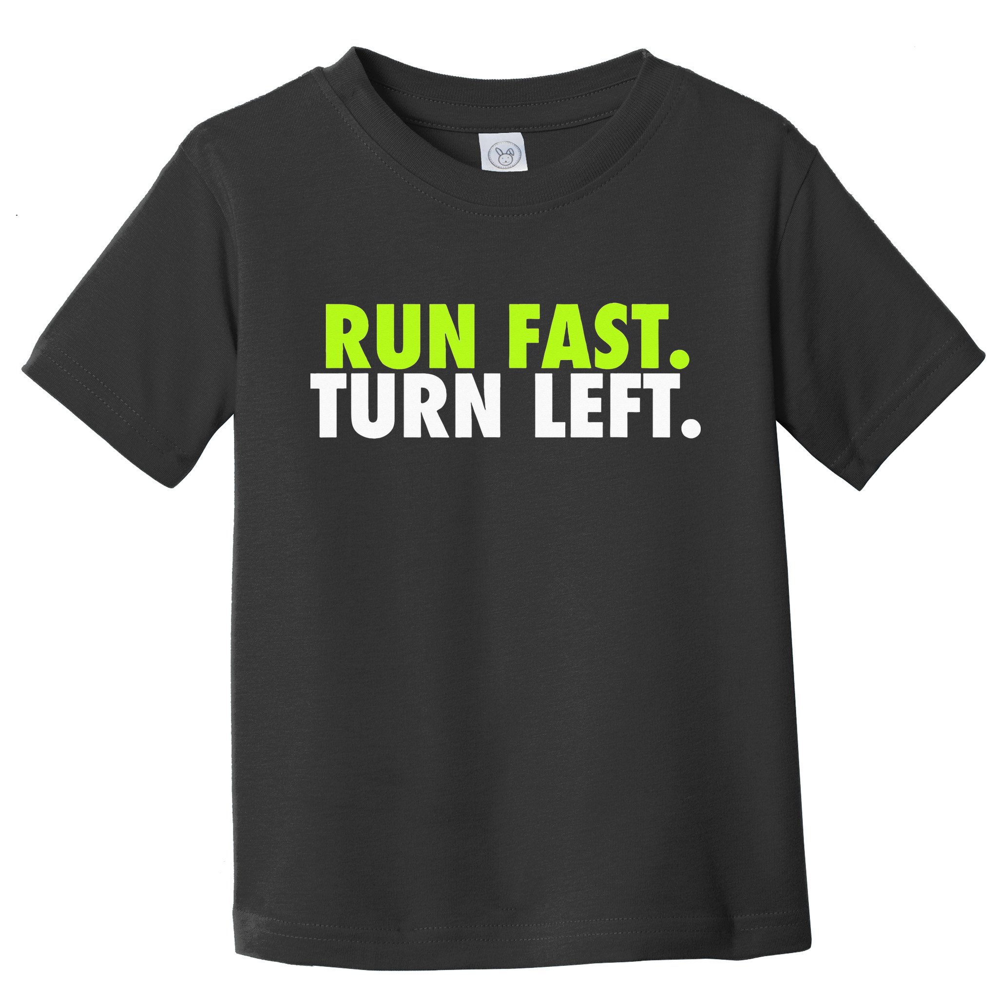 Run Fast Turn Left Funny Track Runner Motivational Fitness Toddler T-Shirt