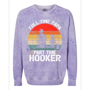 Retro Full Time Papa Part Time Hooker Father's Day Fishing Gift Colorblast Crewneck Sweatshirt