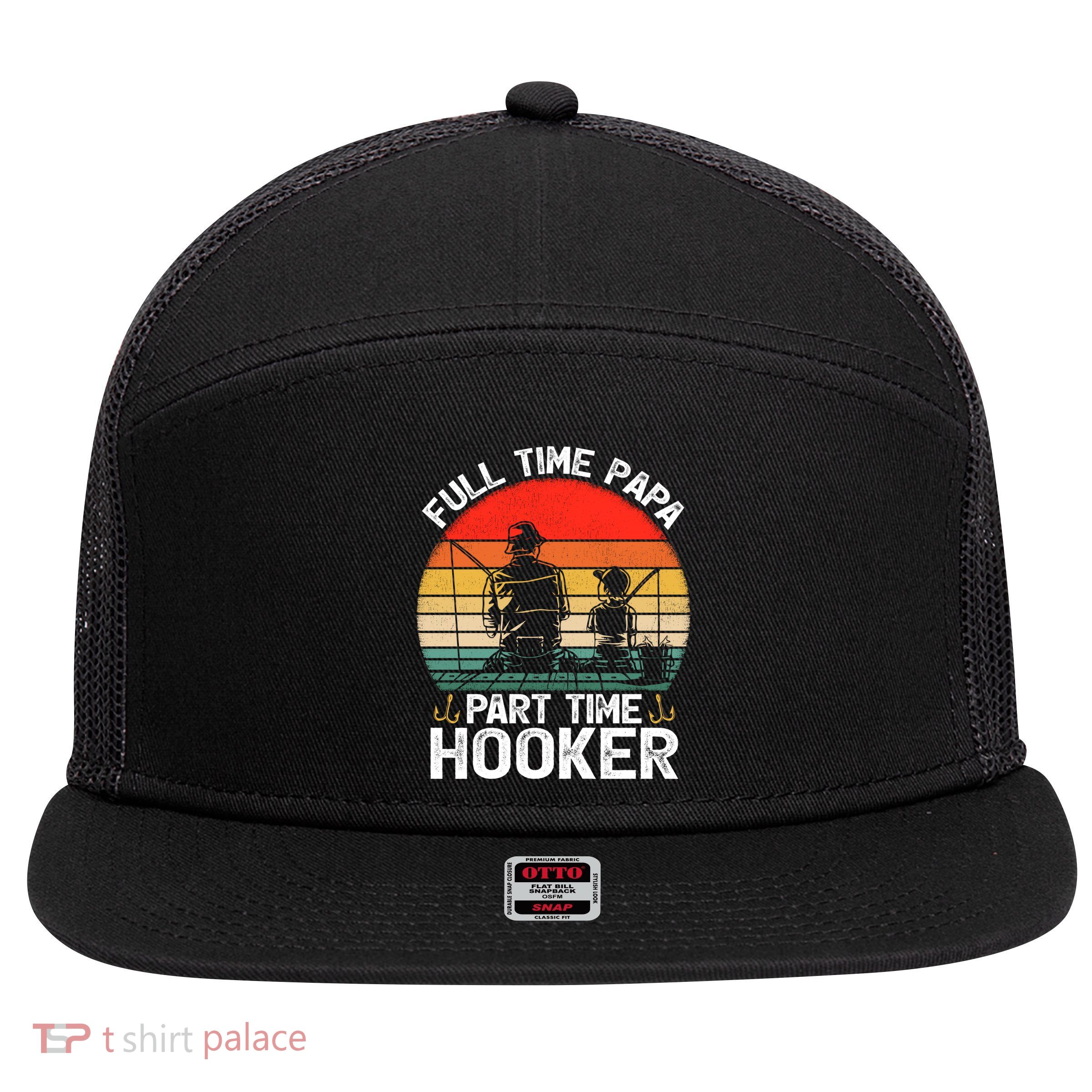 Retro Full Time Papa Part Time Hooker Father's Day Fishing Gift 7 Panel Mesh Trucker Snapback Hat
