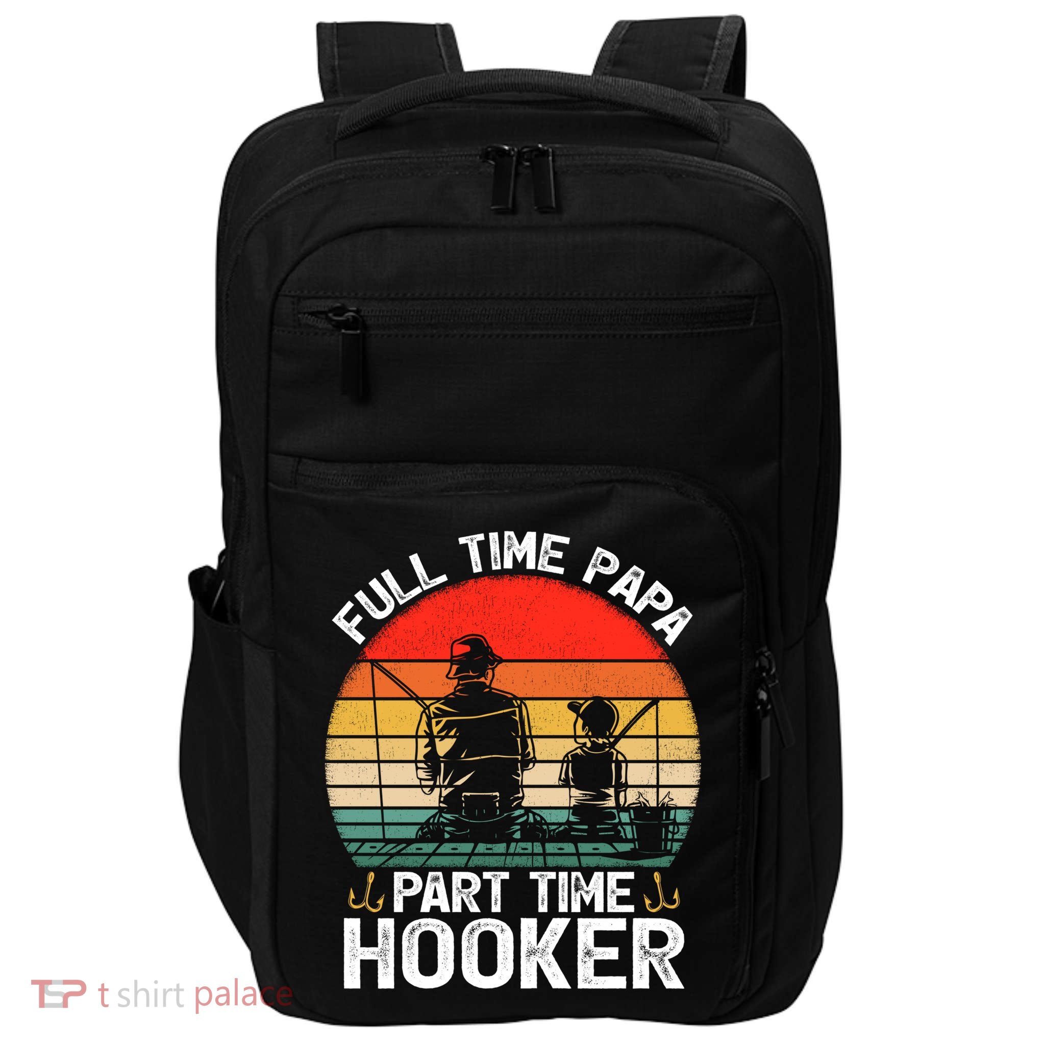 Retro Full Time Papa Part Time Hooker Father's Day Fishing Gift Impact Tech Backpack