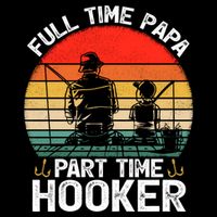 Retro Full Time Papa Part Time Hooker Father's Day Fishing Gift Flat Bill Trucker Hat