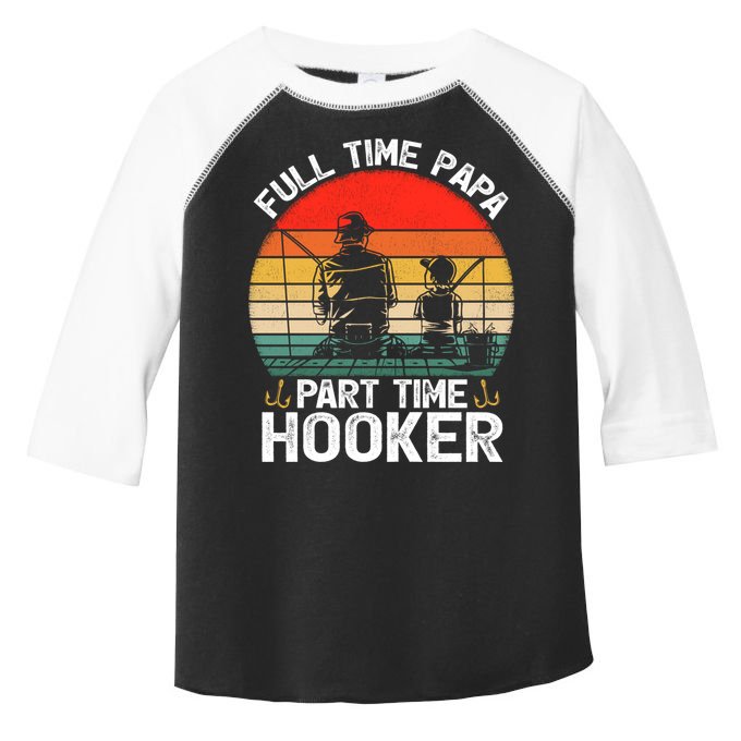 Retro Full Time Papa Part Time Hooker Father's Day Fishing Gift Toddler Fine Jersey T-Shirt