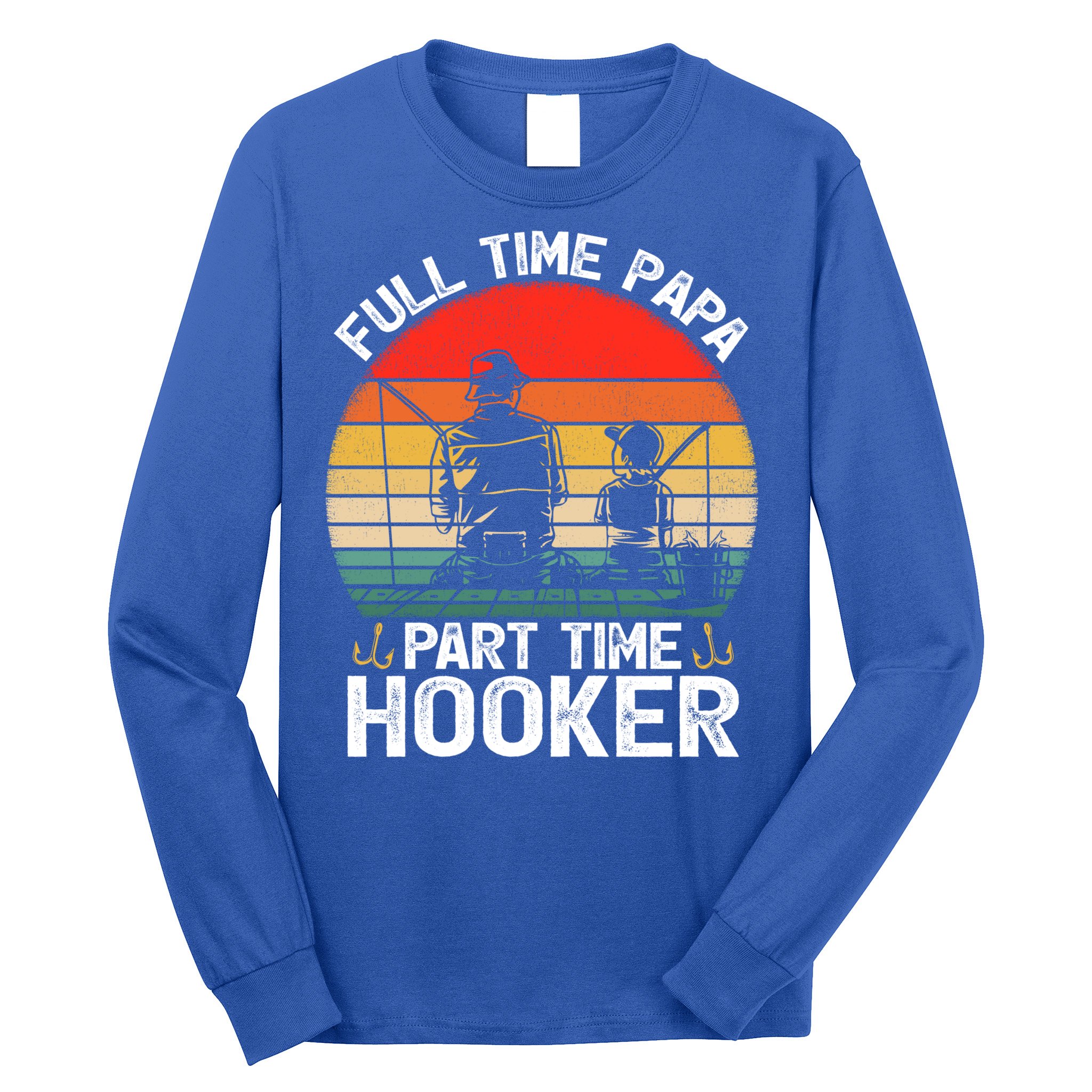 Retro Full Time Papa Part Time Hooker Father's Day Fishing Gift Long Sleeve Shirt