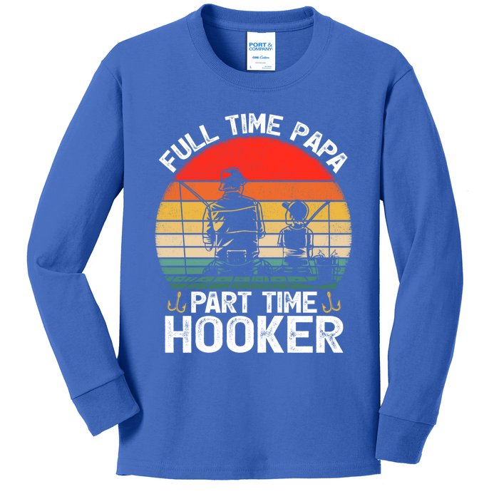 Retro Full Time Papa Part Time Hooker Father's Day Fishing Gift Kids Long Sleeve Shirt