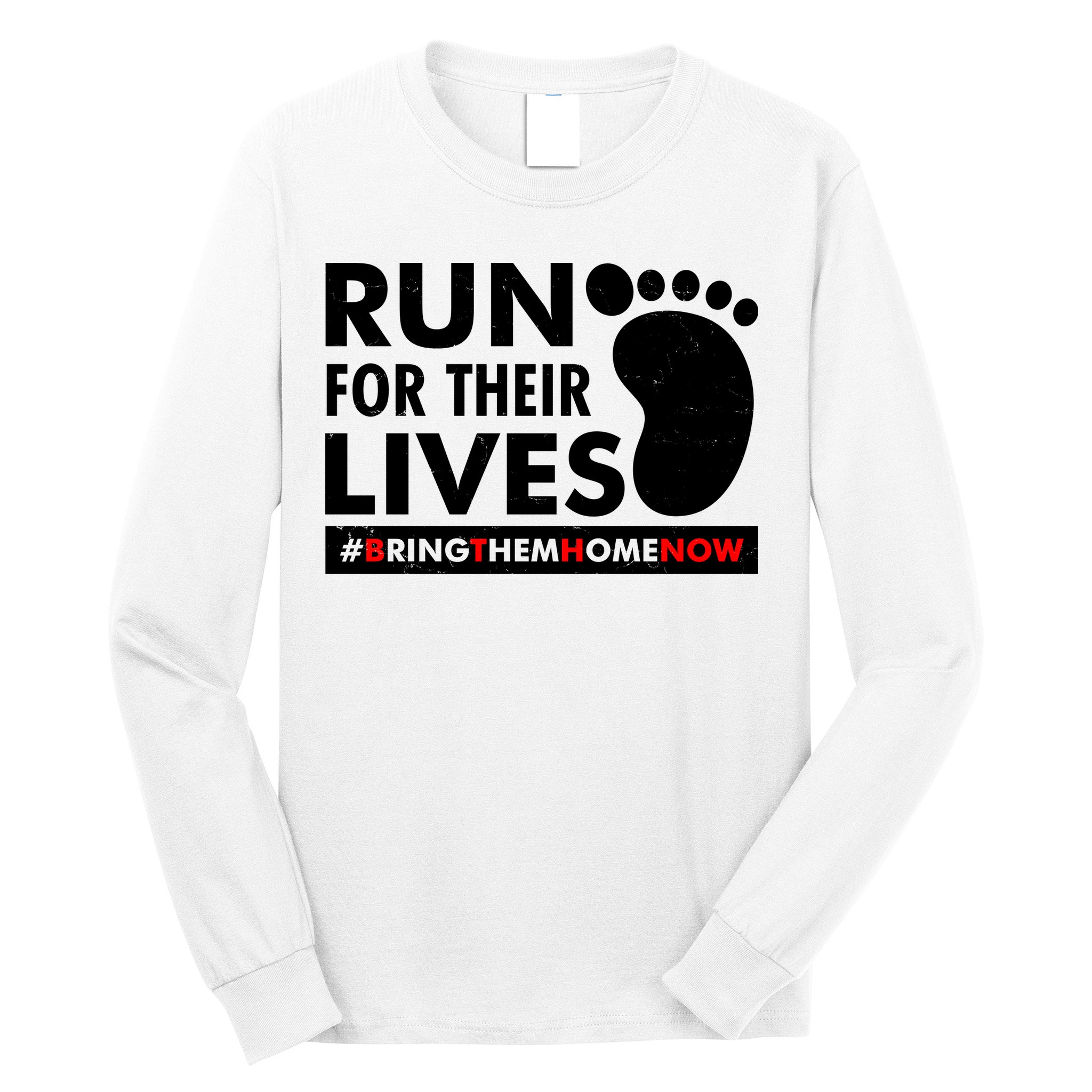 Run For Their Lives #Bring Them Home Now Long Sleeve Shirt