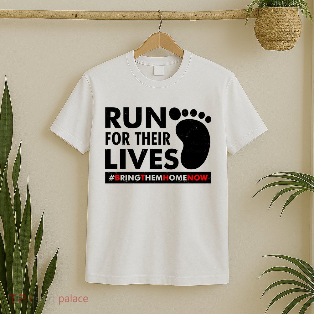 Run For Their Lives #Bring Them Home Now T-Shirt