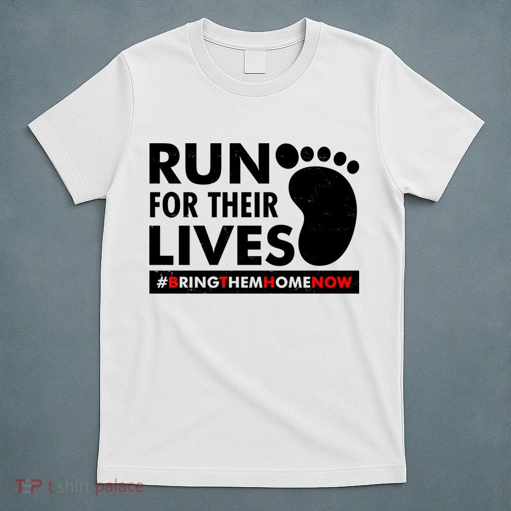 Run For Their Lives #Bring Them Home Now T-Shirt