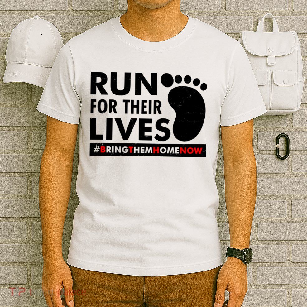 Run For Their Lives #Bring Them Home Now T-Shirt