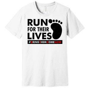 Run For Their Lives #Bring Them Home Now Premium T-Shirt