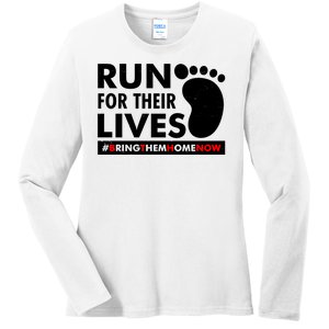 Run For Their Lives #Bring Them Home Now Ladies Long Sleeve Shirt