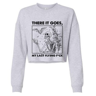 Retro Funny There It Goes My Last Fck Halloween Skeleton Meaningful Gift Cropped Pullover Crew