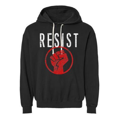 Resist Fist T Be Part Of The Resistance Anti Trump Garment-Dyed Fleece Hoodie