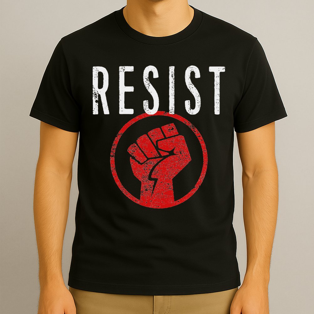Resist Fist T Be Part Of The Resistance Anti Trump T-Shirt