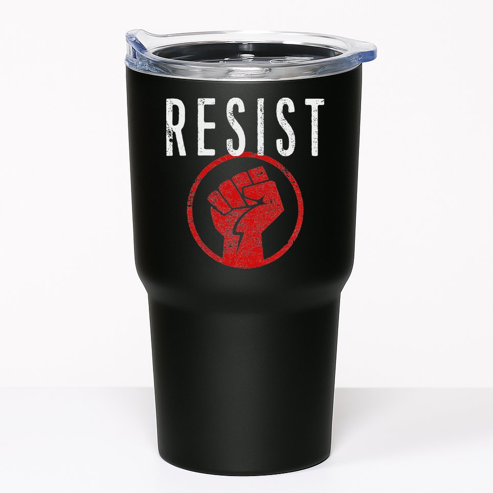Resist Fist T Be Part Of The Resistance Anti Trump Tumbler