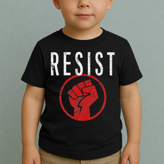 Resist Fist T Be Part Of The Resistance Anti Trump Toddler T-Shirt