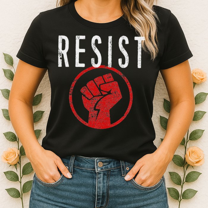 Resist Fist T Be Part Of The Resistance Anti Trump Womens T-Shirt