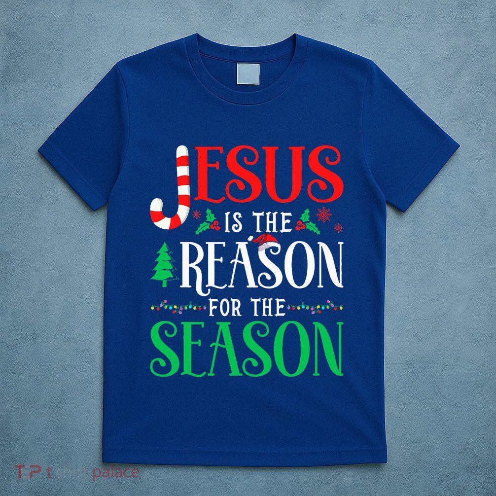 Reason for the Season Celebrating Christmas with Jesus T-Shirt