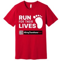 Run For Their Lives Bring Them Home Now Premium T-Shirt