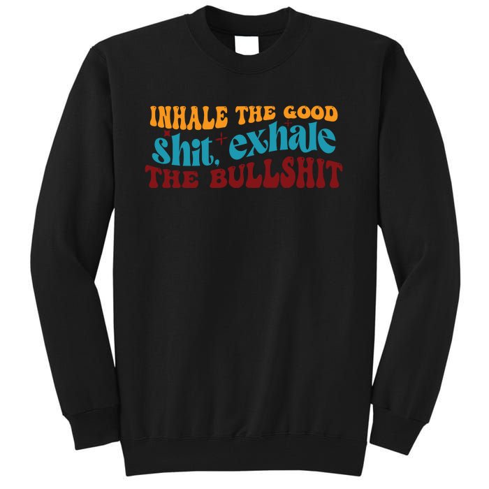 Retro Funny T , Inhale The Tall Sweatshirt