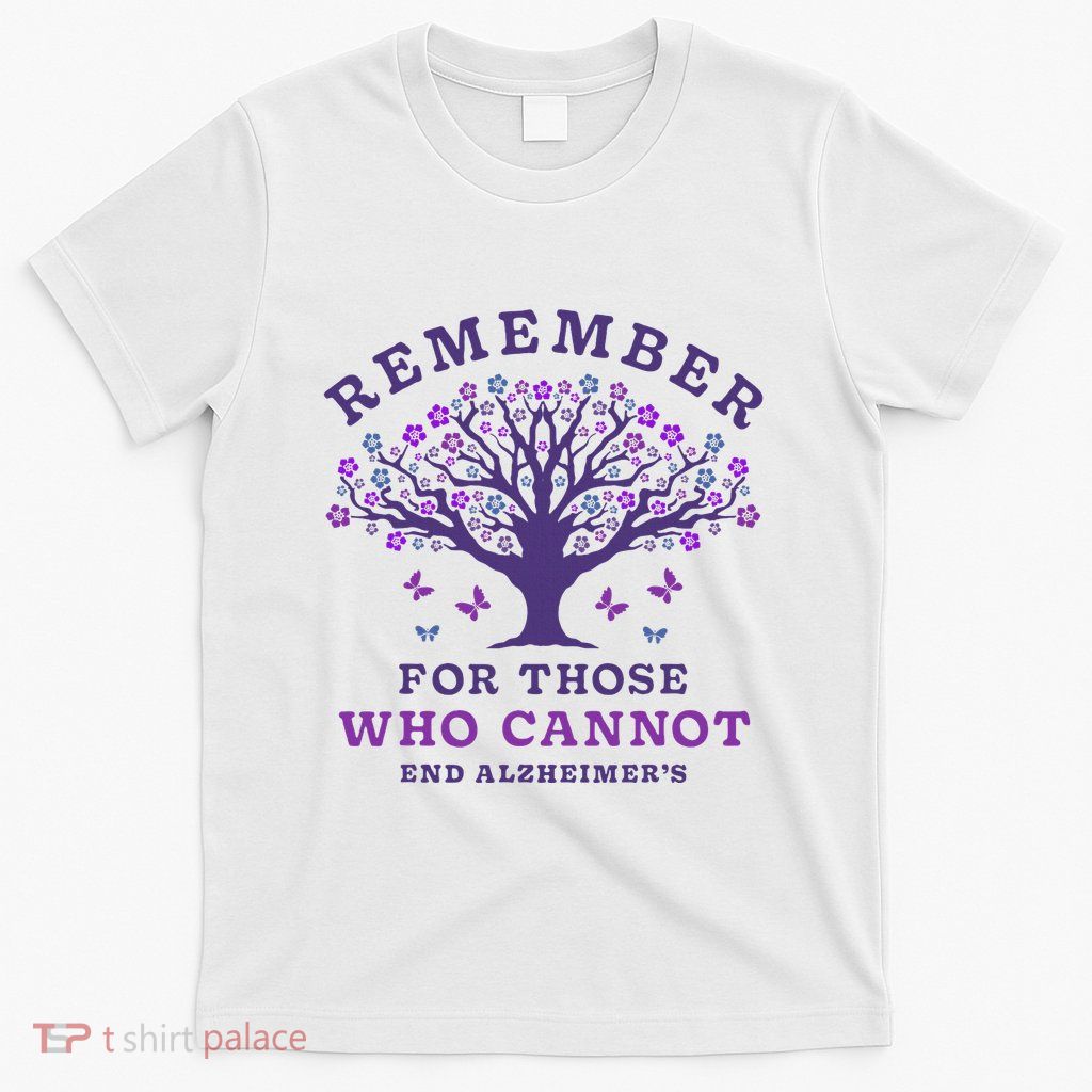 Remember For Those Who Cannot AlzheimerS Awareness Dementia T-Shirt