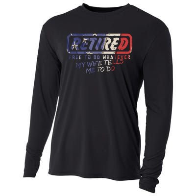 Retired Free To Do Whatever Wife Tells Me Retirement Gift Cooling Performance Long Sleeve Crew