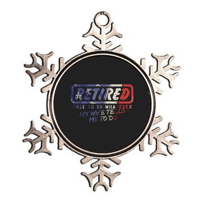 Retired Free To Do Whatever Wife Tells Me Retirement Gift Metallic Star Ornament