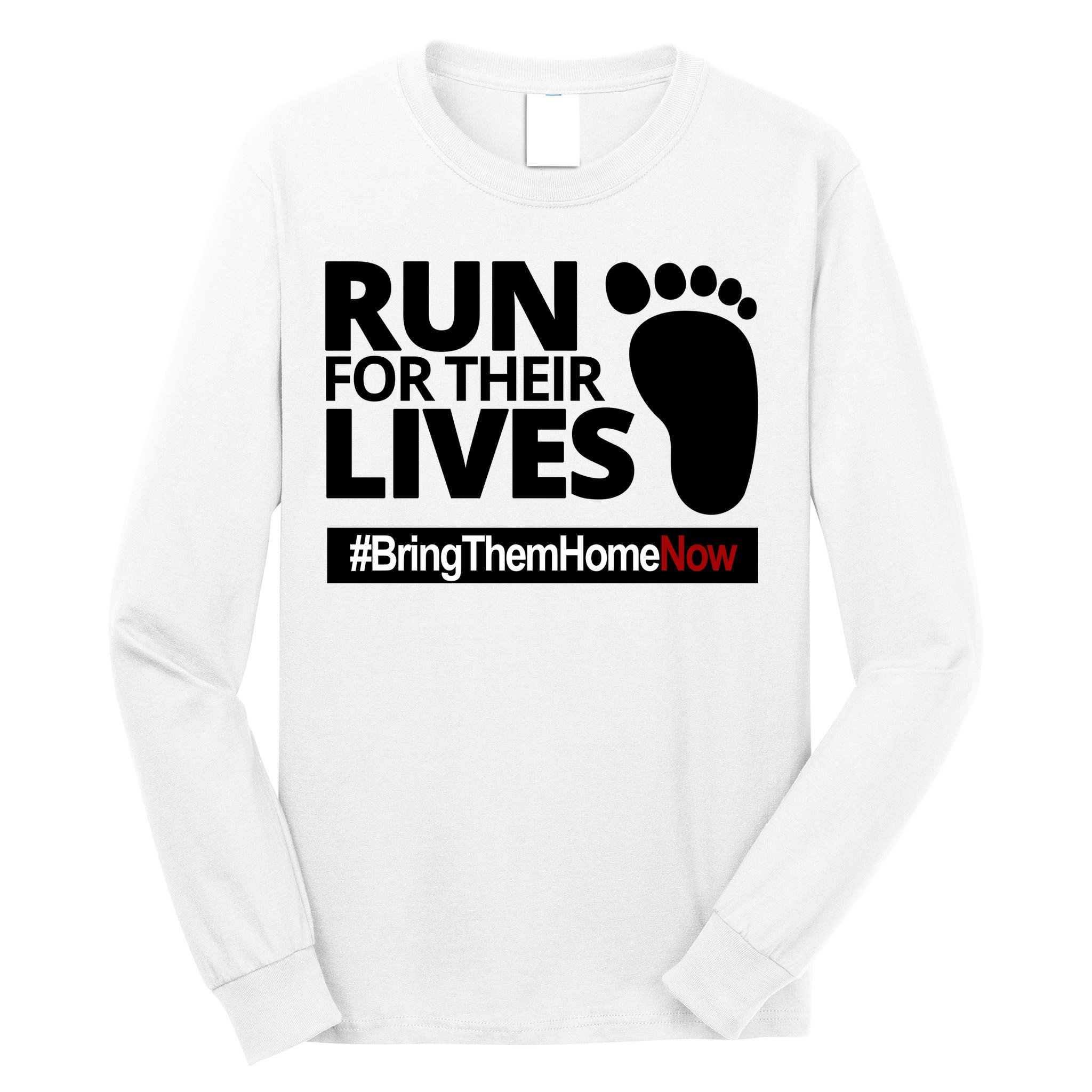 Run For Their Lives Bring Them Home Now Awareness Long Sleeve Shirt