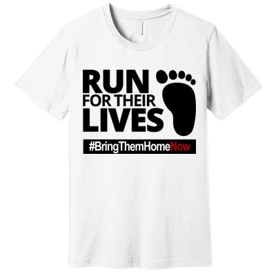 Run For Their Lives Bring Them Home Now Awareness Premium T-Shirt