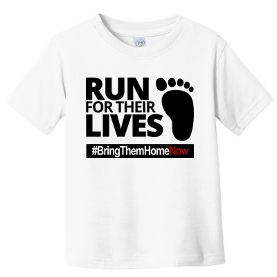 Run For Their Lives Bring Them Home Now Awareness Toddler T-Shirt