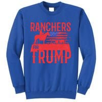 Ranchers For Trump Conservative Republican Support President Gift Tall Sweatshirt