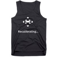 Recalibrating Funny undershirt garment say expression Tank Top