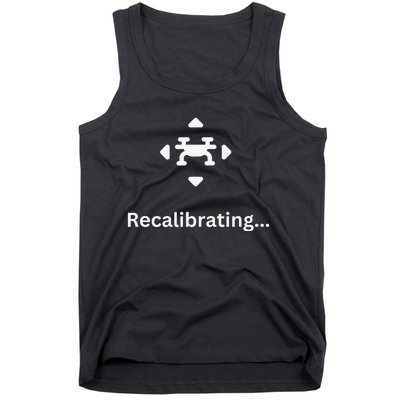 Recalibrating Funny undershirt garment say expression Tank Top